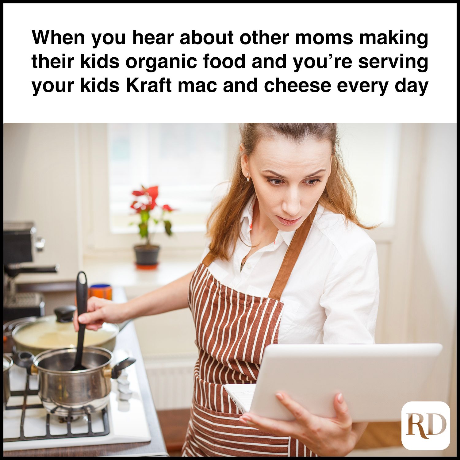 When you hear about other moms making their kids organic food and you're serving your kids Kraft mac and cheese every day