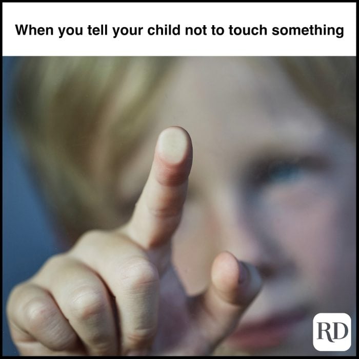 When you tell your child not to touch something