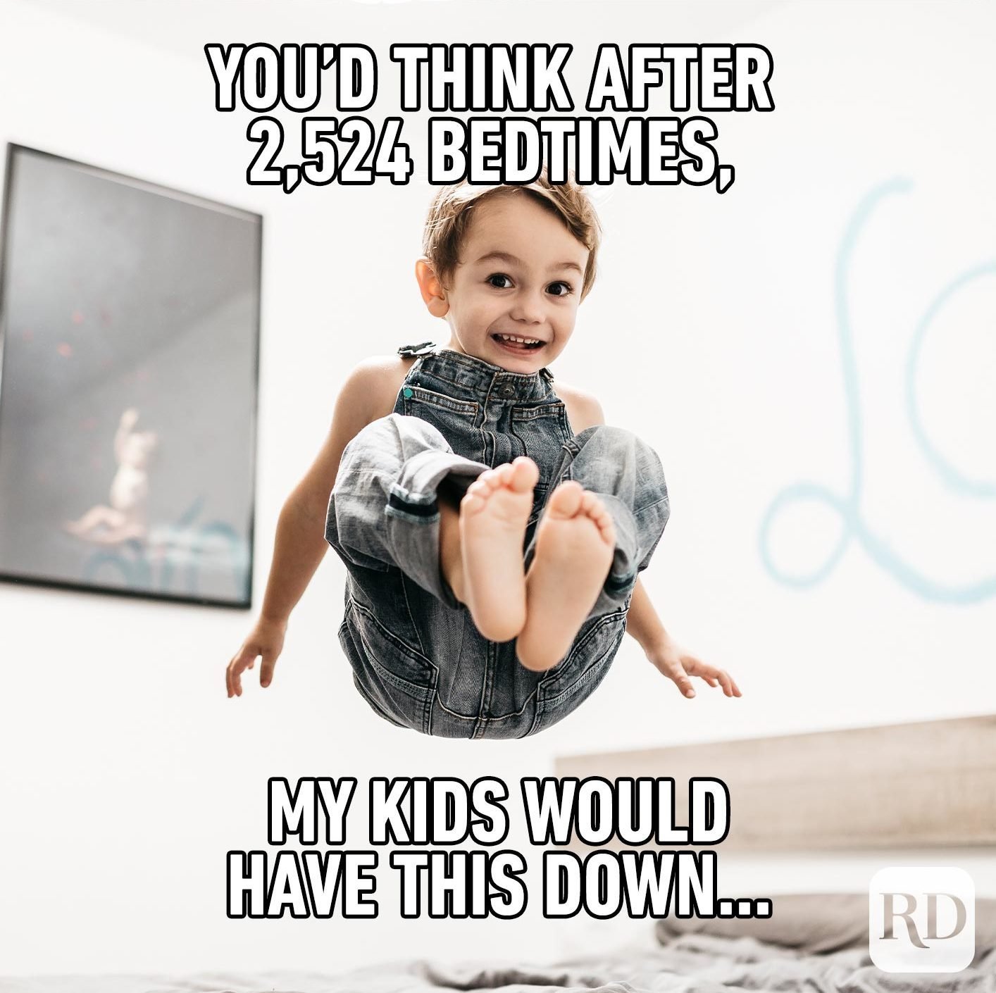 Child jumping on bed. MEME TEXT: You’d think after 2,524 bedtimes, my kids would have this down.