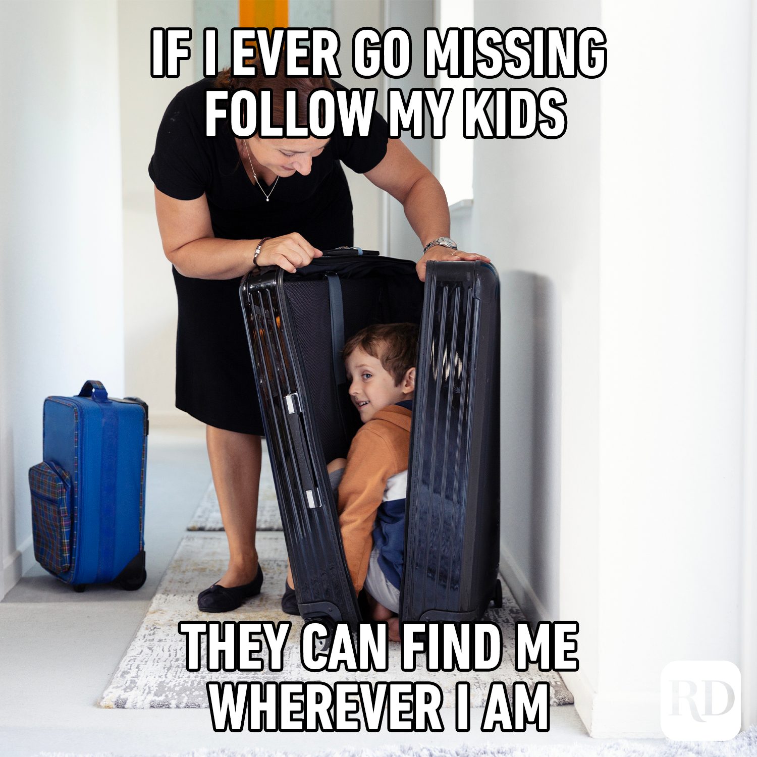 Child in suitcase MEME TEXT: If I ever go missing follow my kids they can find me wherever I am