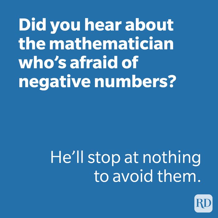 Did You Hear About The Mathematician Whos Afraid Of Negative Numbers Joke