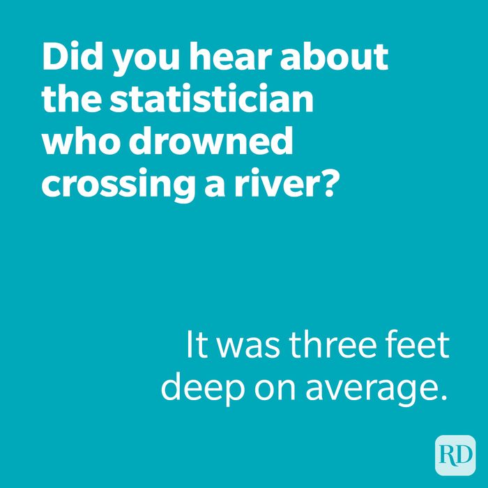 Did You Hear About The Statistician Who Drowned Crossing A River Joke