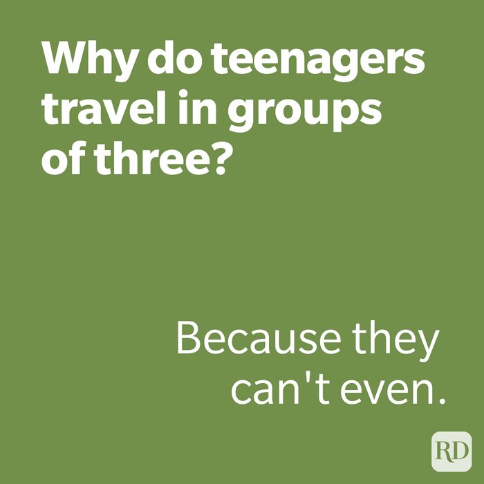 Why Do Teenagers Travel In Groups Of Three Joke