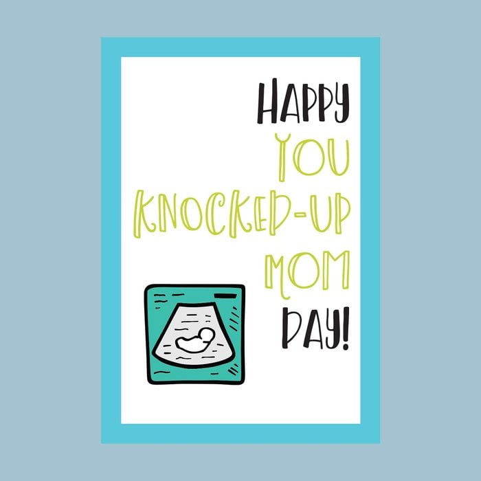 Happy 'you Knocked Up Mom' Day