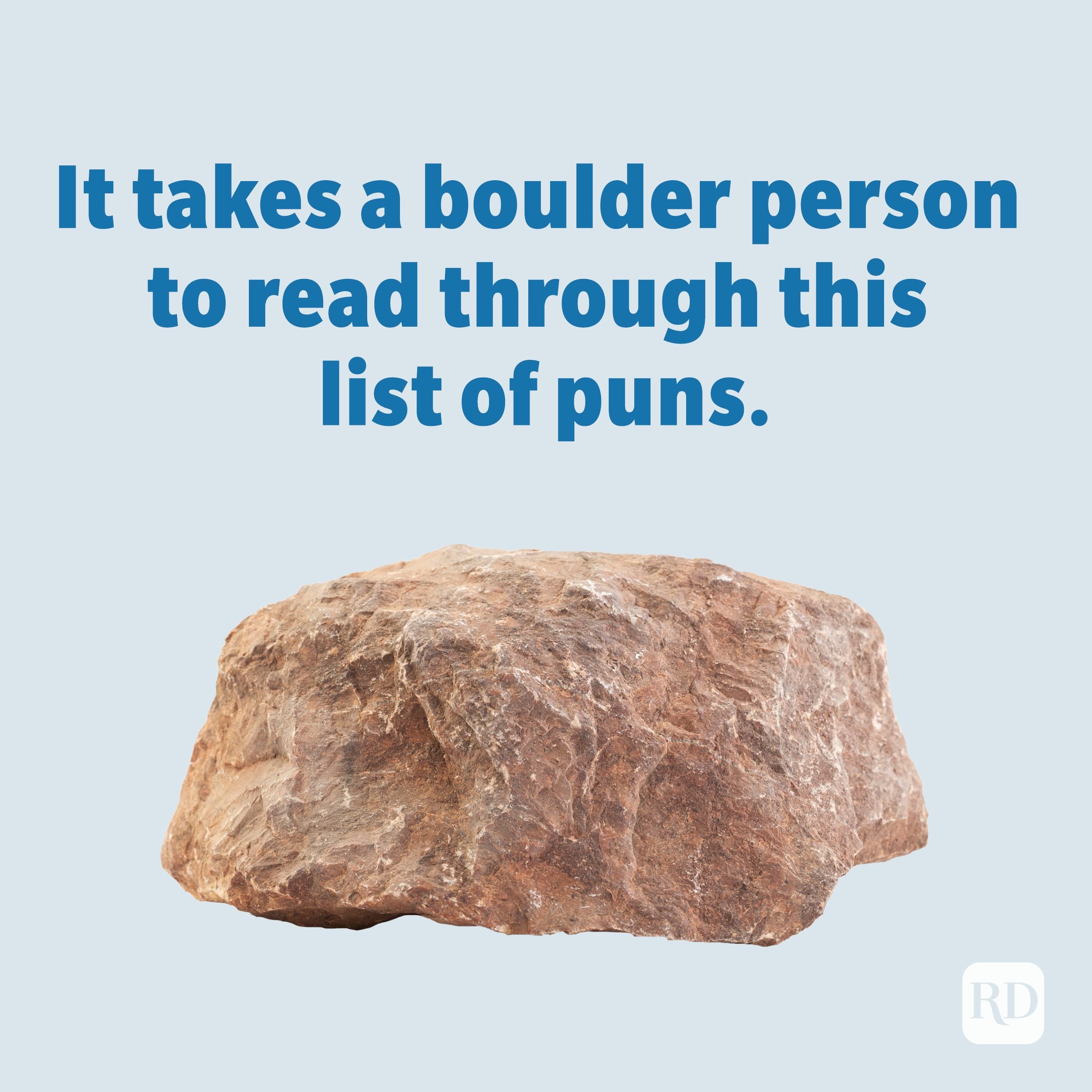It takes a boulder person to read through this list of rock puns.