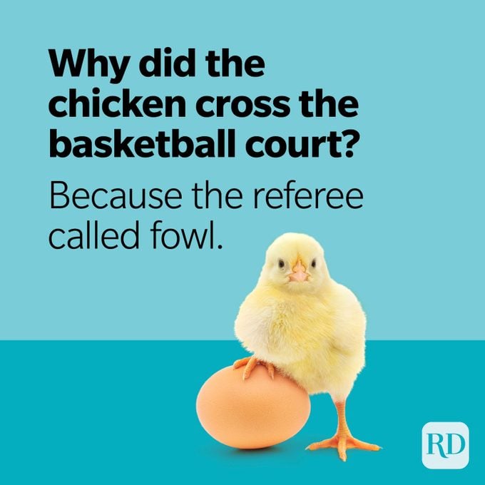 Why did the chicken cross the basketball court? Because the referee called fowl.