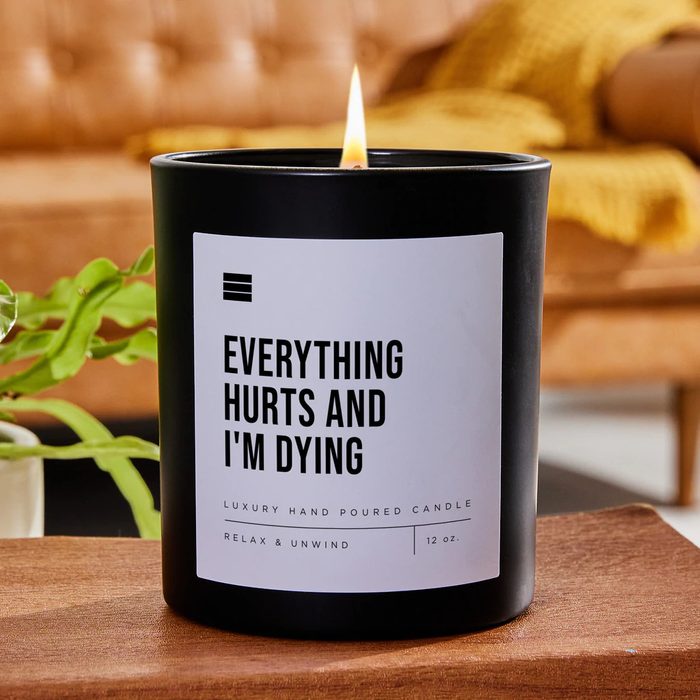 Everything Hurts And Im Dying Candle Ecomm Via Coffeeandmotivation.com