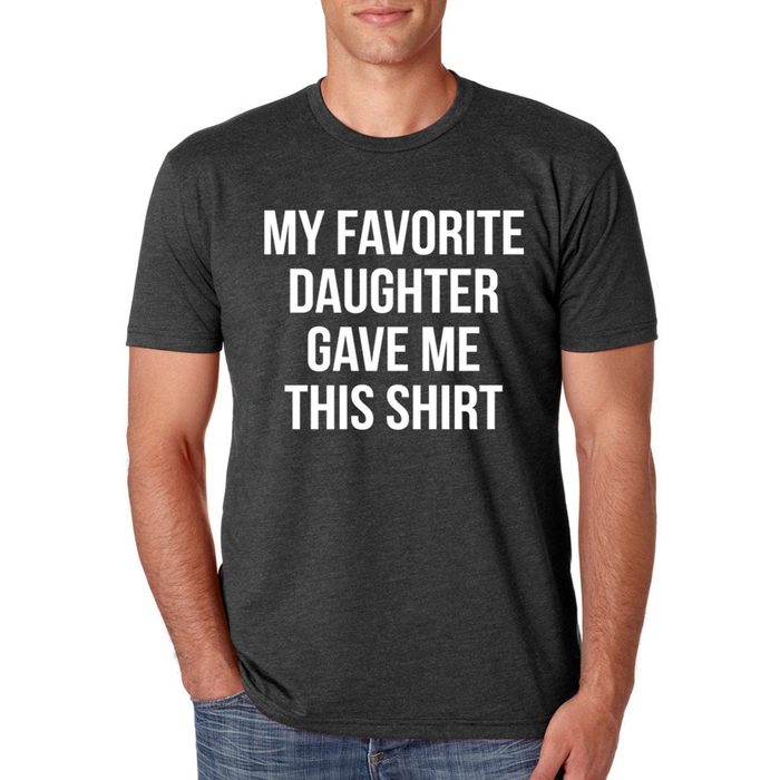 My Favorite Daughter Gave Me This Shirt Ecomm Via Etsy