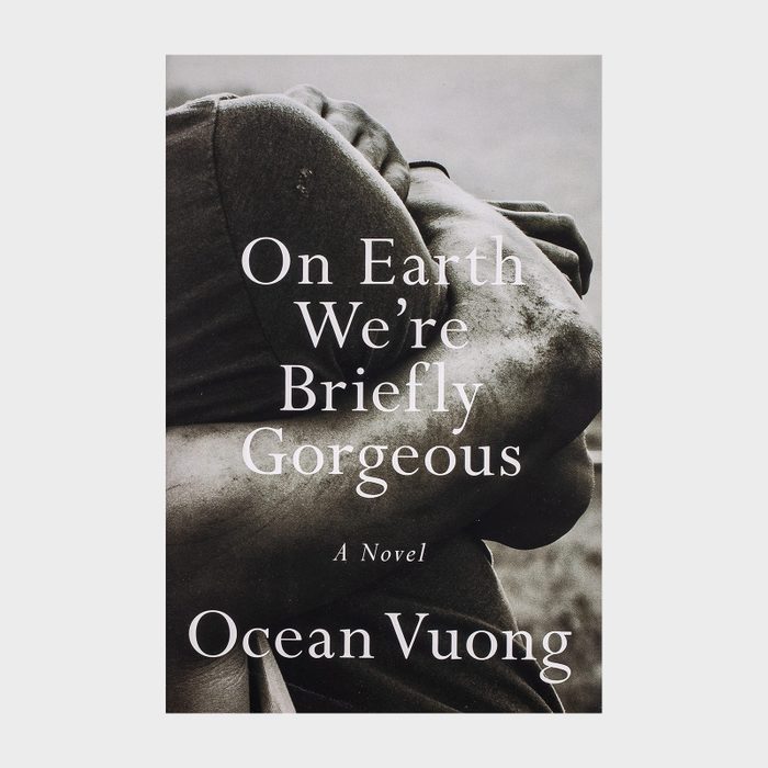 On Earth We're Briefly Gorgeous By Ocean Vuong Via Amazon Ecomm