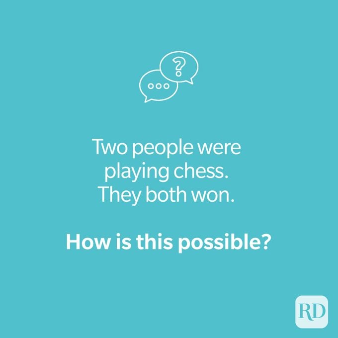 Chess riddle on teal that reads "Two people were playing chess. They both won. How is this possible"