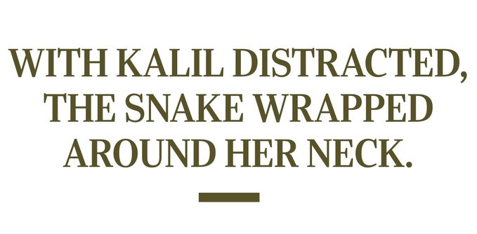Pull quote reads "With Kalil Distracted, the snake wrapped around her neck."