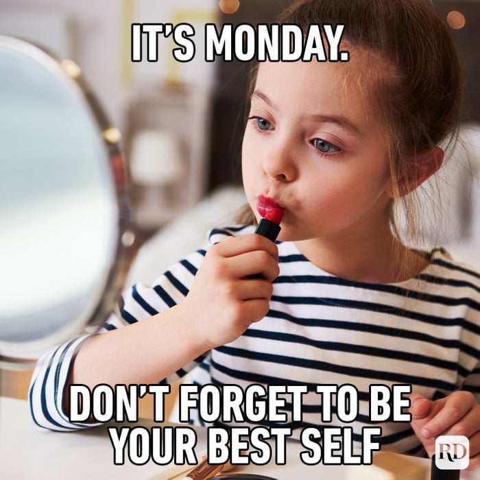 It’s Monday. Don’t Forget To Be Your Best Self