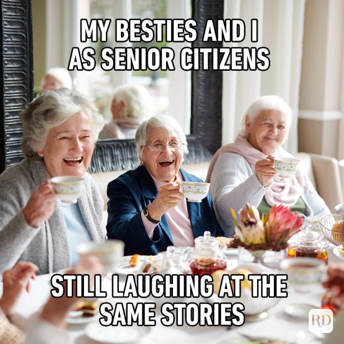 My Besties And I As Senior Citizens Still Laughing At The Same Stories