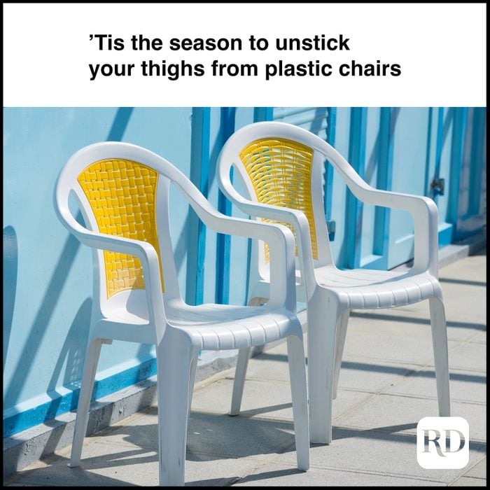 Two plastic chairs MEME TEXT: 'Tis the season to unstick your thighs from plastic chairs
