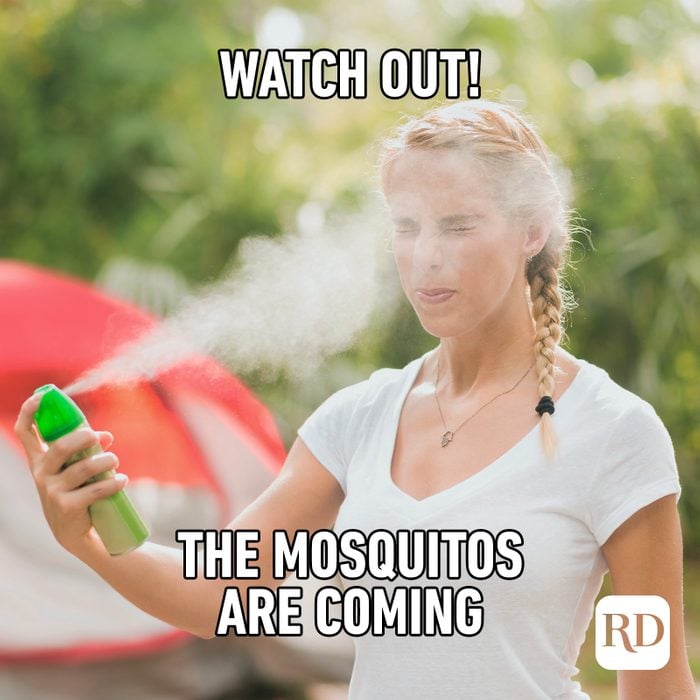 Woman spraying bug spray into face MEME TEXT: Watch out! The mosquitos are coming