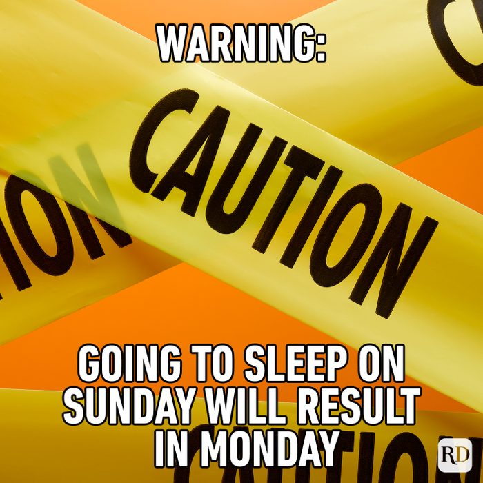 Warning Going To Sleep On Sunday Will Result In Monday