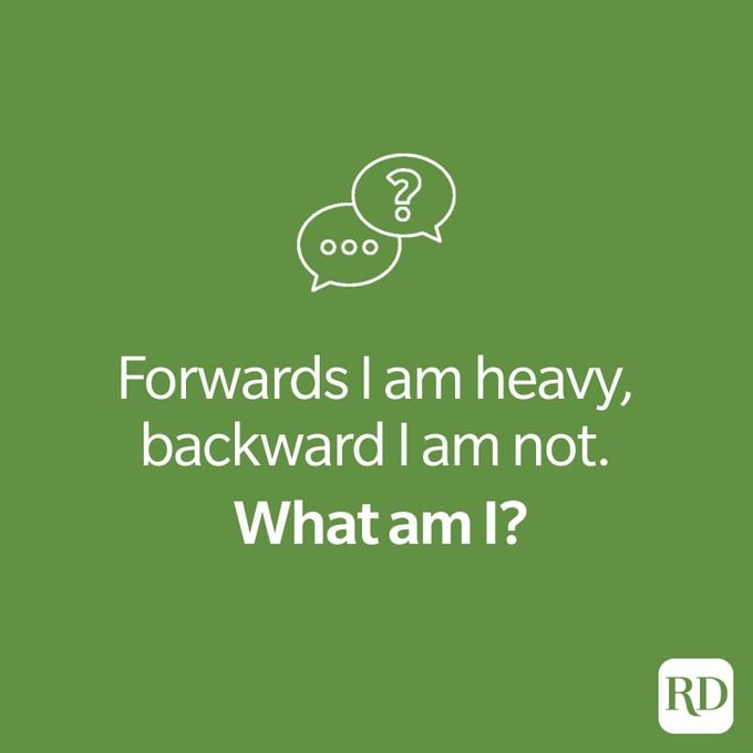 Riddle: Forwards I am heavy, backwards I am not. What am I?