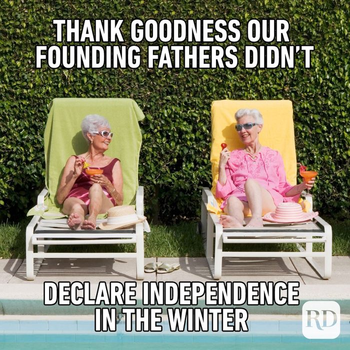 Thank Goodness Our Founding Fathers Didnt Declare Independence In The Winter
