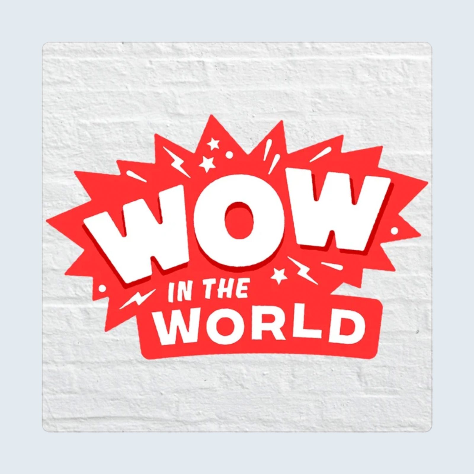Wow In The World Podcast