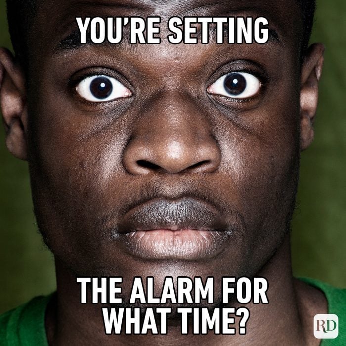 You're Setting The Alarm For What Time