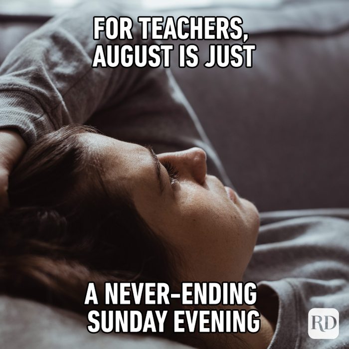 For Teachers, August Is Just A Never Ending Sunday Evening