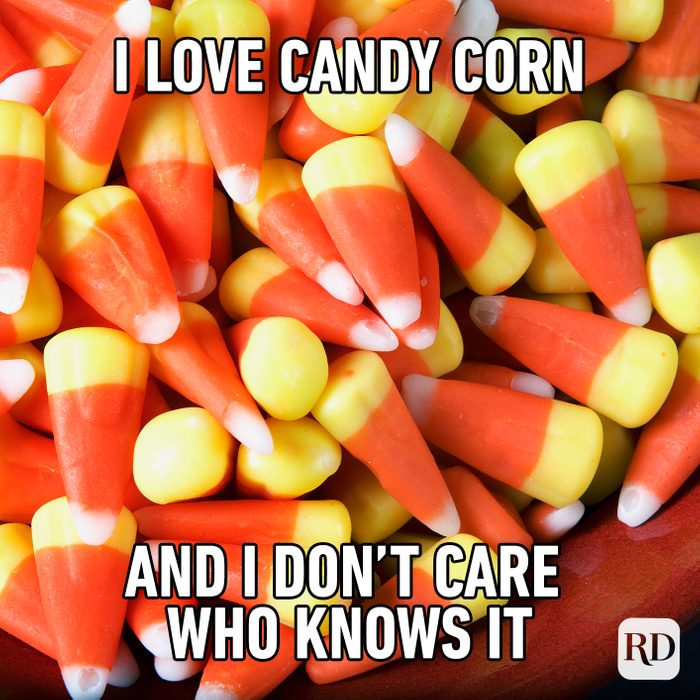 I Love Candy Corn And I Don’t Care Who Knows It