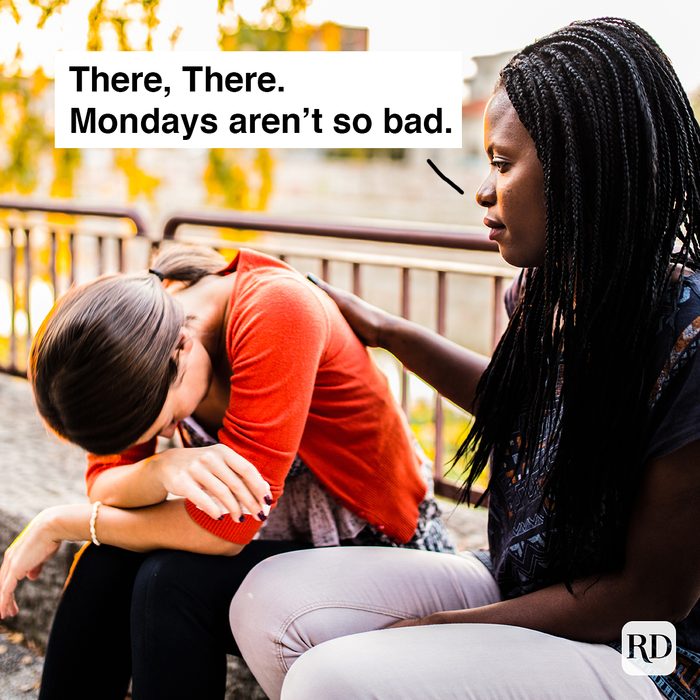 There, There. Mondays Aren’t So Bad 1084171600