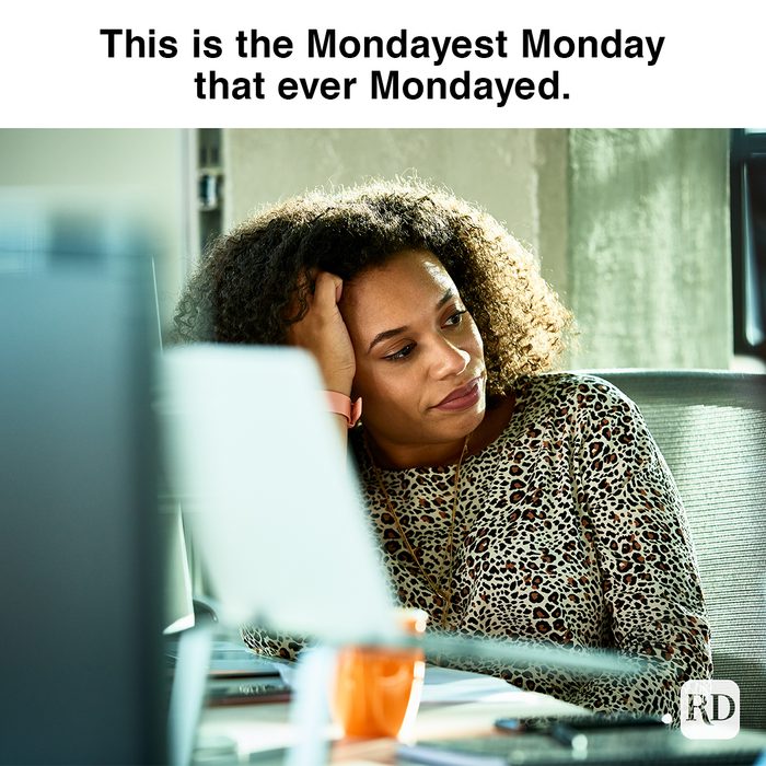 This Is The Mondayest Monday That Ever Mondayed 
