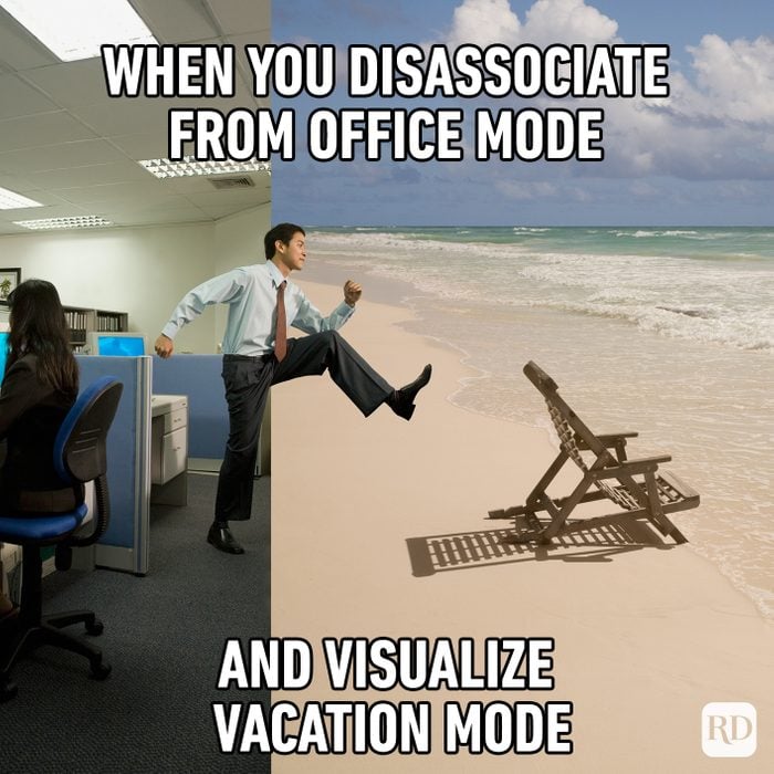 When You Disassociate From Office Mode And Visualize Vacation Mode