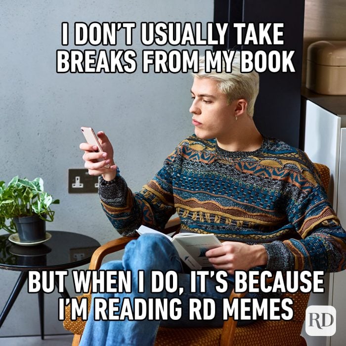 I Don’t Usually Take Breaks From My Book But When I Do, It’s Because I’m Reading Rd Memes