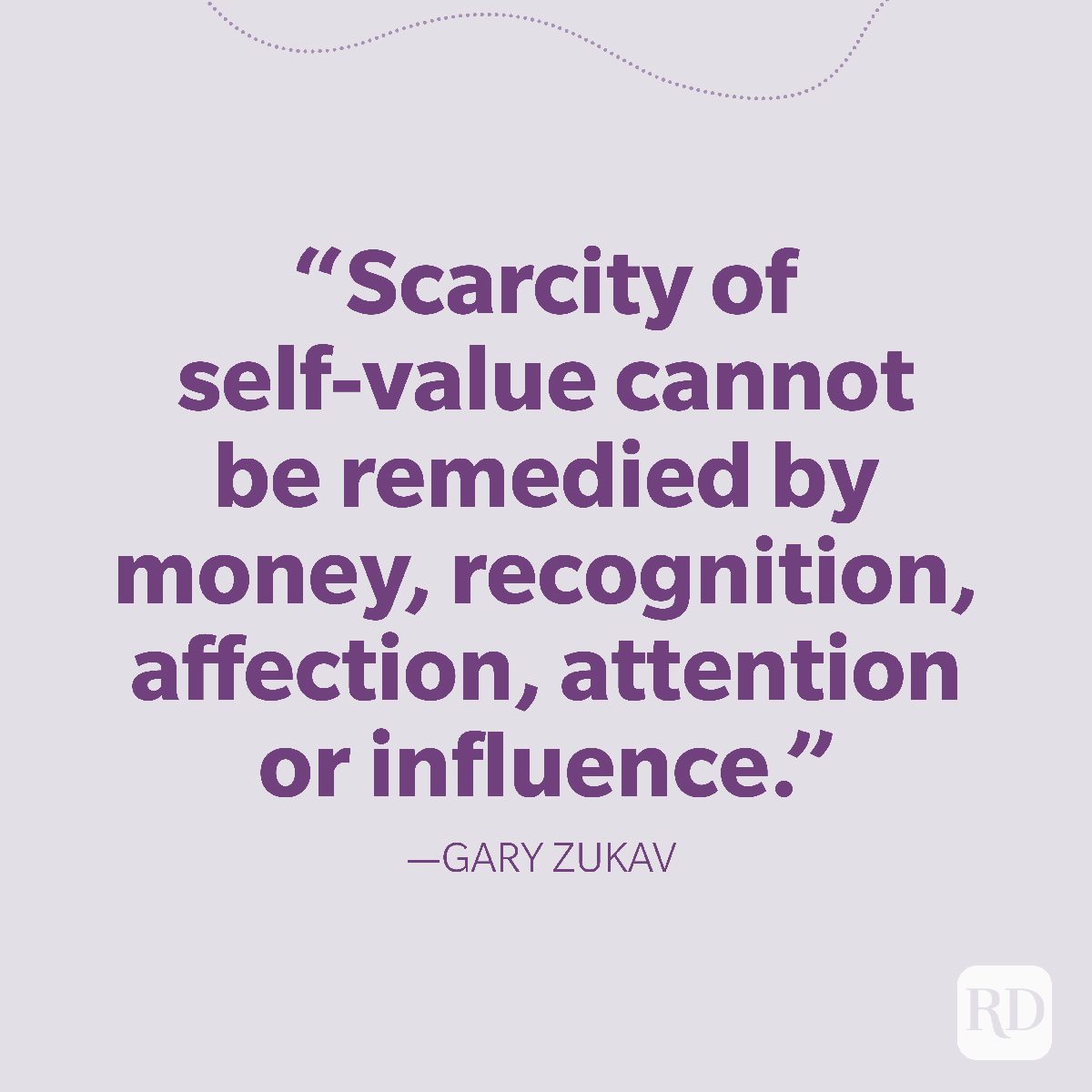 36-Scarcity of self-value cannot be remedied by money, recognition, affection, attention or influence