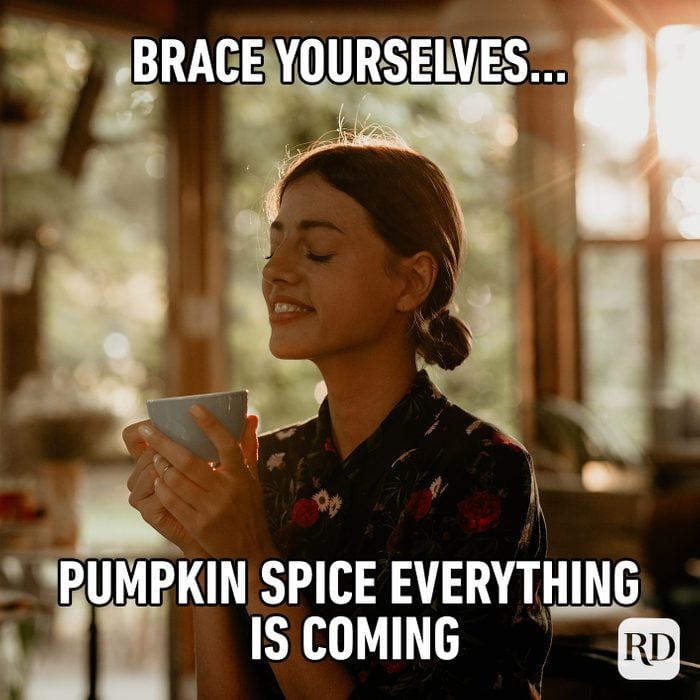Brace Yourselves Pumpkin Spice Everything Is Coming