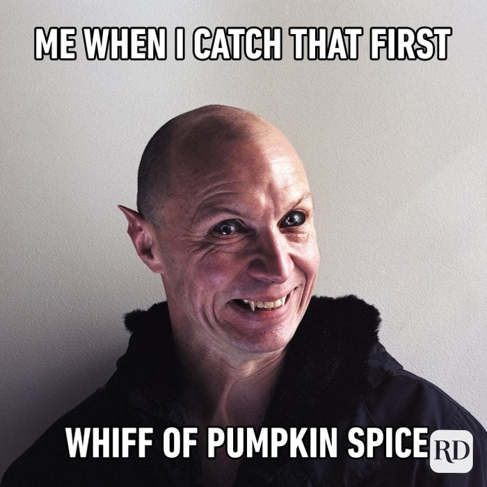 Me When I Catch That First Whiff Of Pumpkin Spice