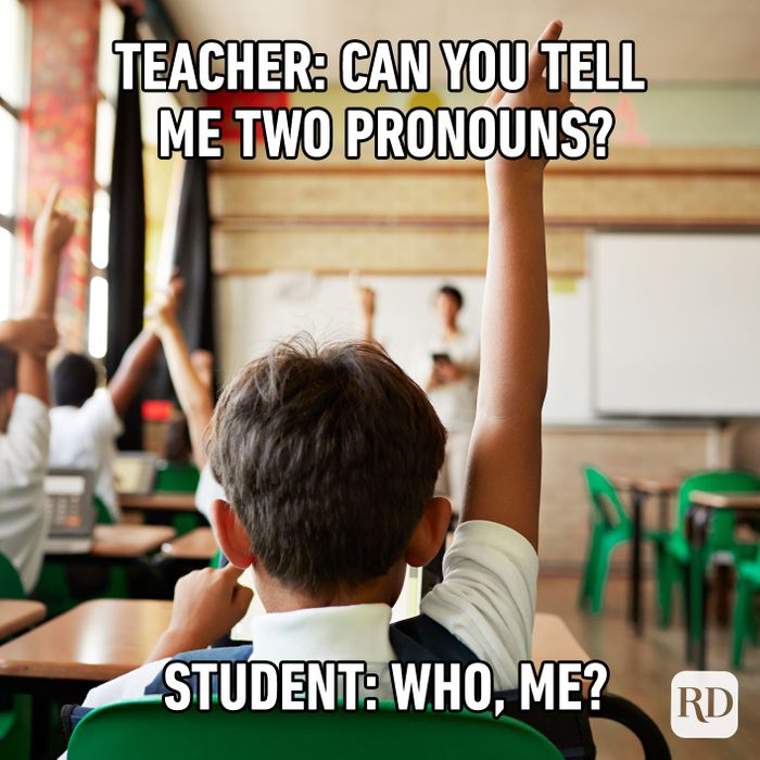 Teacher Can You Tell Me Two Pronouns? Student Who, Me?