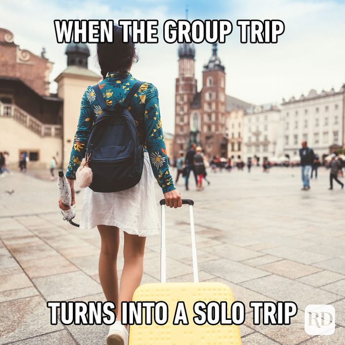 When The Group Trip Turns Into A Solo Trip