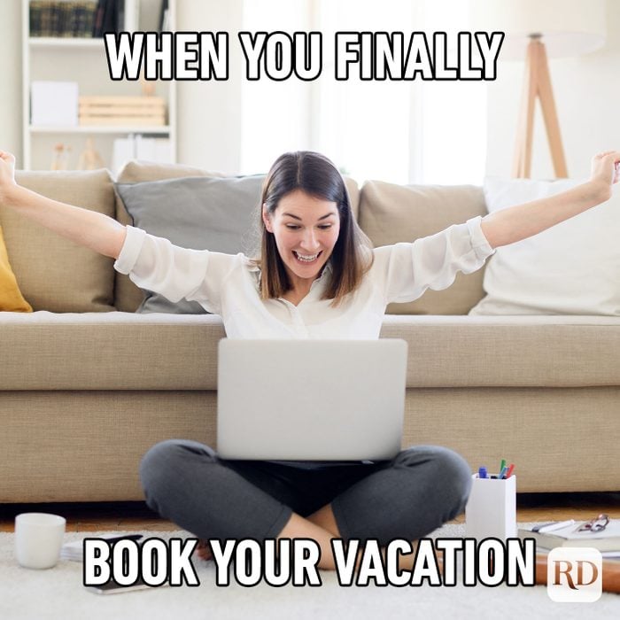 When You Finally Book Your Vacation