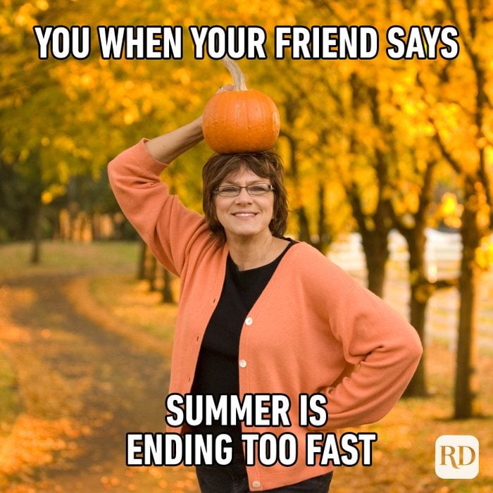 You When Your Friend Says Summer Is Ending Too Fast