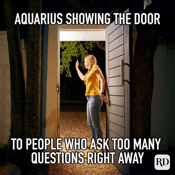 Aquarius Showing The Door To People Who Ask Too Many Questions Right Away meme text