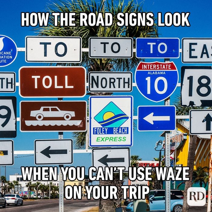 How The Road Signs Look When You Can't Use Waze On Your Trip