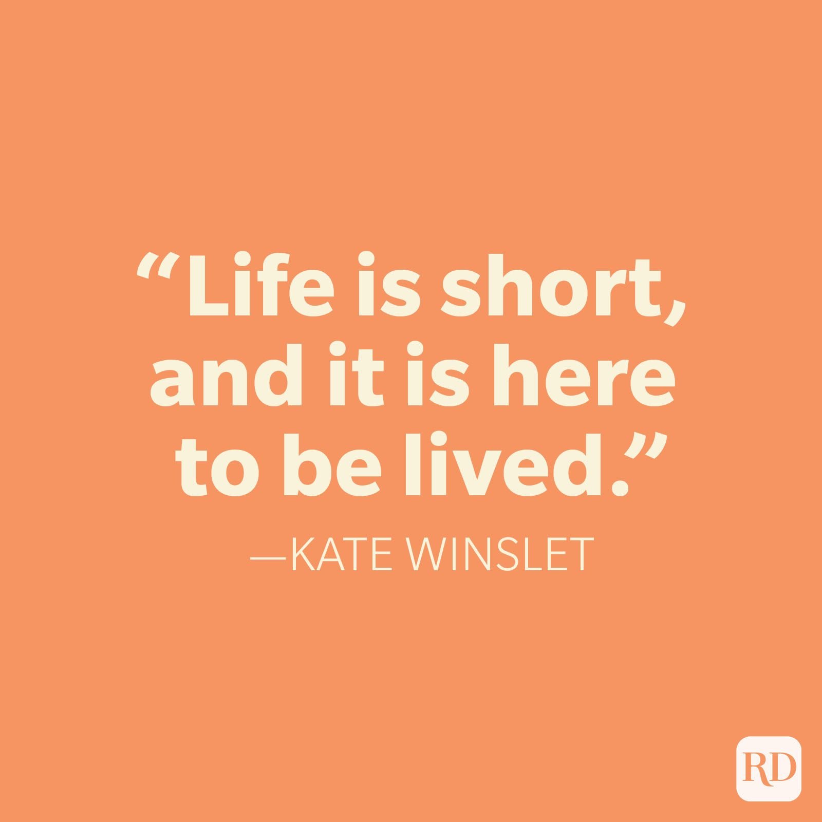 25 Life Is Short Quotes That Motivate and Inspire | Reader's Digest