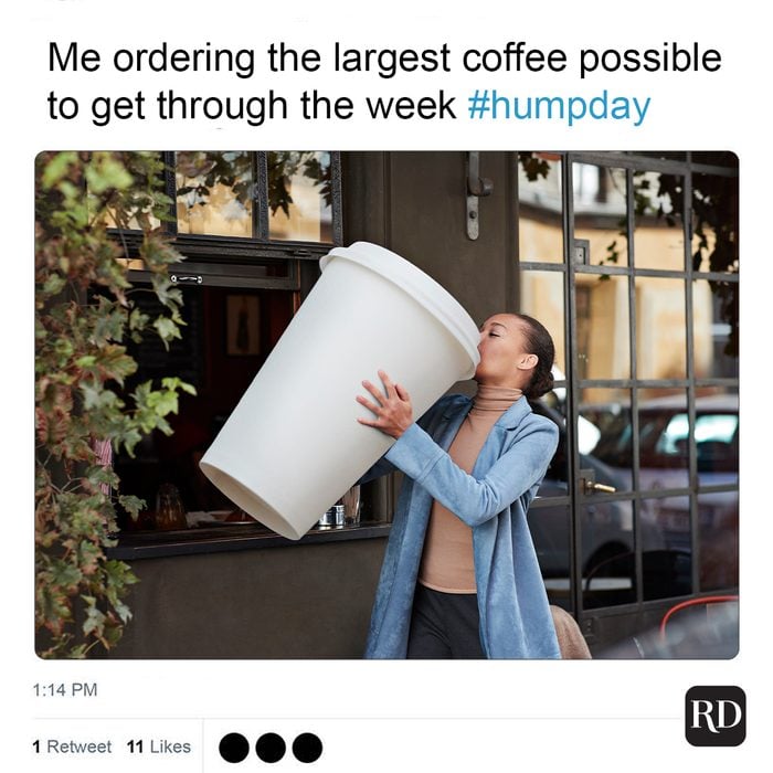 Me Ordering The Largest Coffee Possible To Get Through The Week Humpday