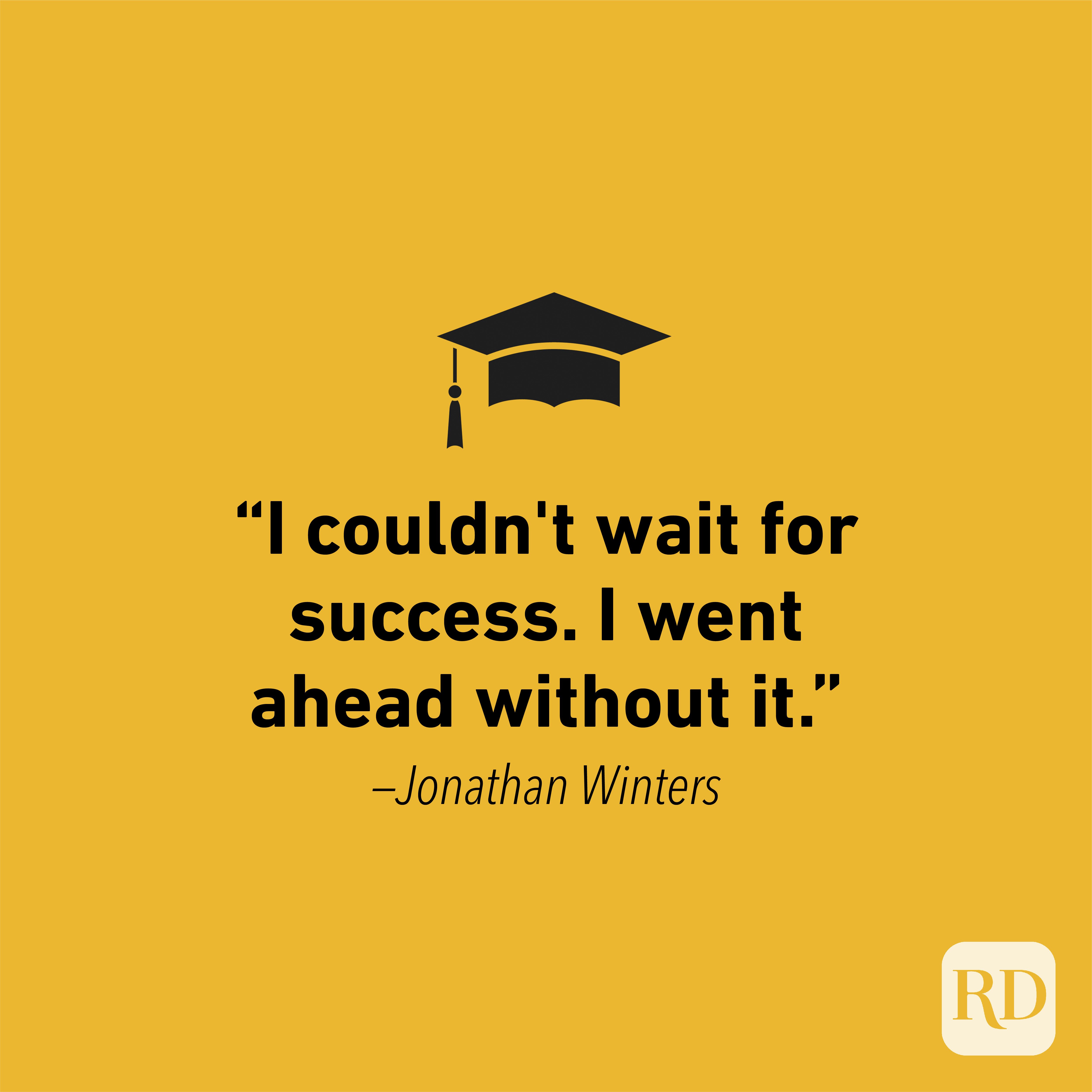 Graduation Quote by Jonathan Winters