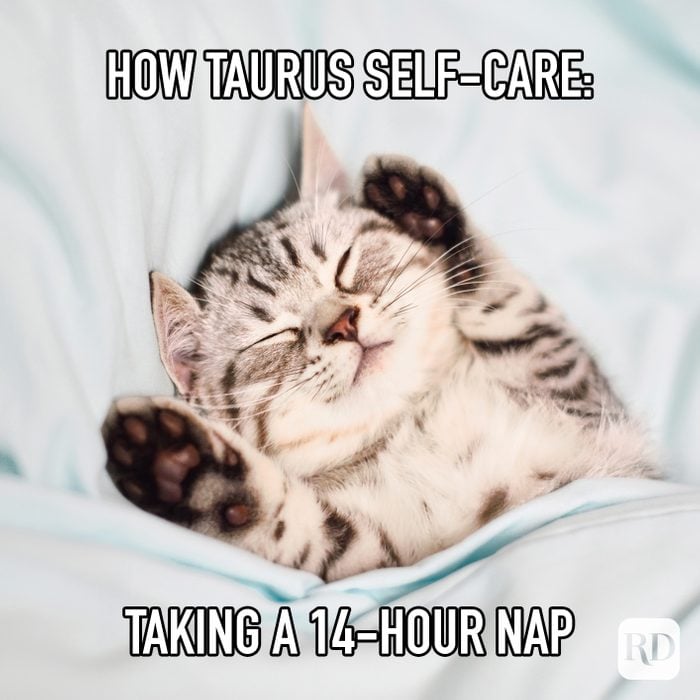 How Taurus Self Care: Taking A 14-Hour Nap meme text