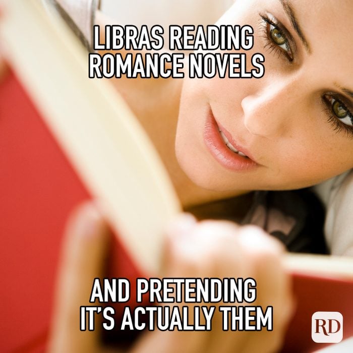Libras Reading Romance Novels And Pretending Its Actually Them meme text