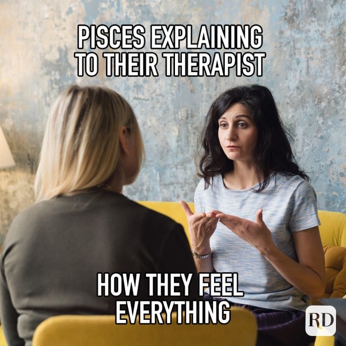 Pisces Explaining To Their Therapist How They Feel Everything meme text