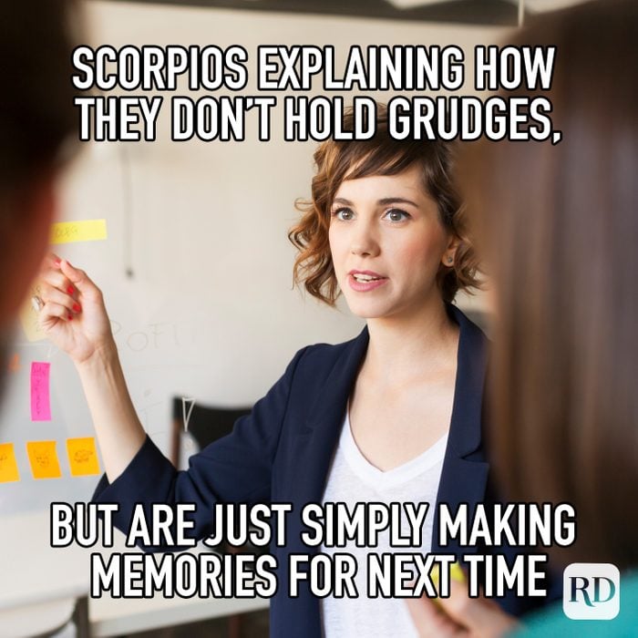 Scorpios Explaining How They Dont Hold Grudges But Are Just Simply Making Memories For Next Time meme text