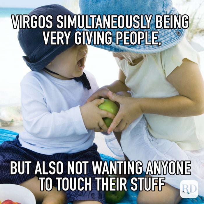 Virgos Simultaneously Being Very Giving People, But Also Not Wanting Anyone To Touch Their Stuff meme text