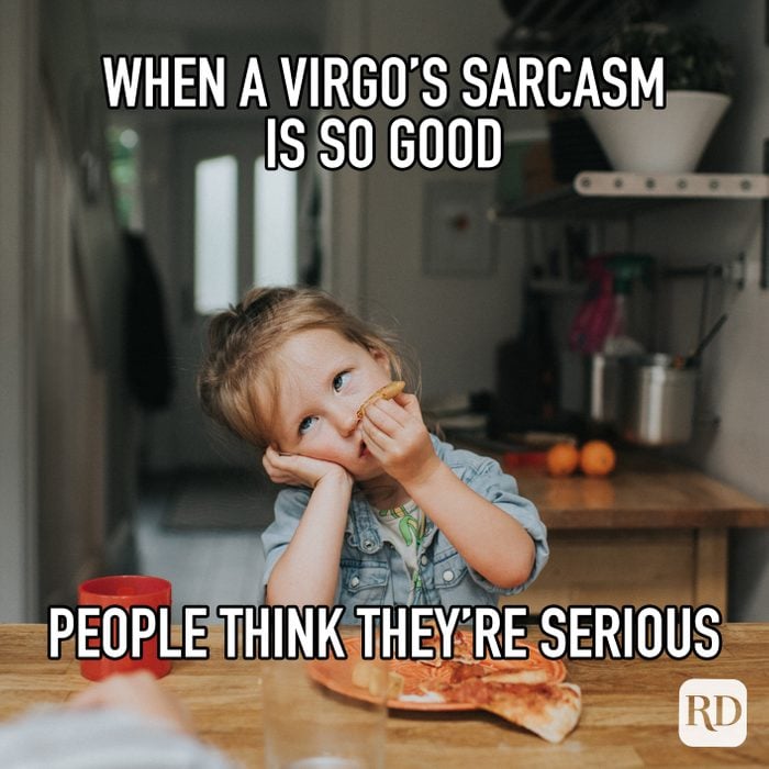 When A Virgos Sarcasm Is So Good People Think They're Serious meme text