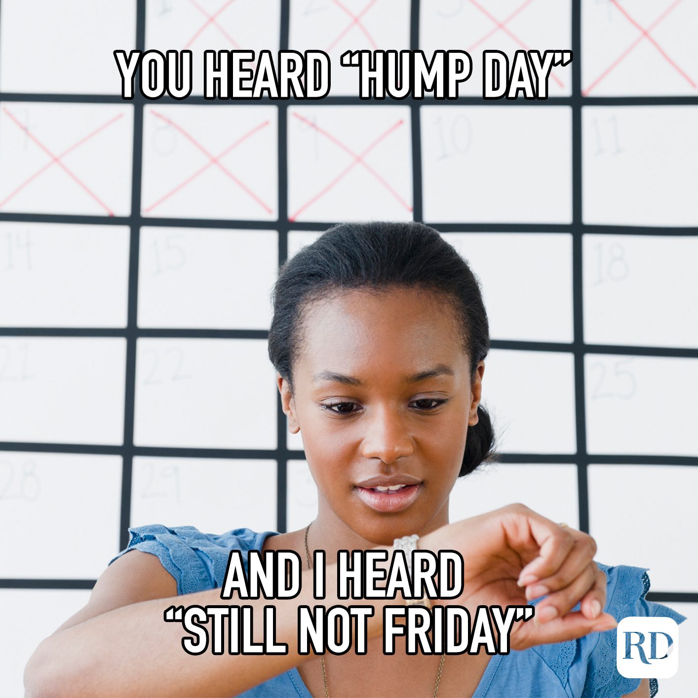 You Heard Hump Day And I Heard Still Not Friday meme text