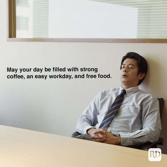 May Your Day Be Filled With Strong Coffee, An Easy Workday, And Free Food 
